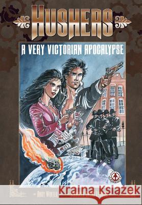 Hushers: A Very Victorian Apocalypse Andy Winter, Manuela Bassu Lebrino 9781909276420 Markosia Enterprises Ltd - książka