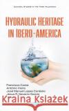 Hydraulic Heritage in Ibero-America  9781536182293 Nova Science Publishers Inc