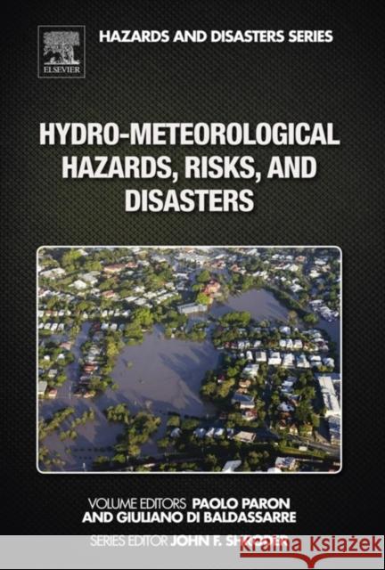 Hydro-Meteorological Hazards, Risks, and Disasters Paolo Paron 9780123948465 Elsevier Science & Technology - książka
