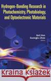 Hydrogen-Bonding Research in Photochemistry, Photobiology, and Optoelectronic Materials Han, Keli 9781786346070 World Scientific Publishing Company