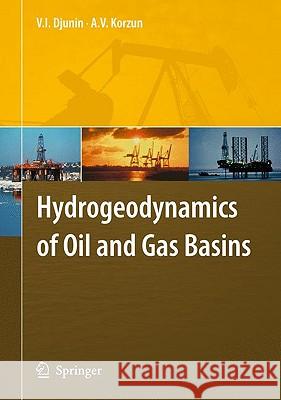 Hydrogeodynamics of Oil and Gas Basins V. I. Djunin A. V. Korzun 9789048128464 Springer - książka
