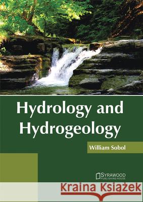 Hydrology and Hydrogeology William Sobol 9781682864630 Syrawood Publishing House - książka