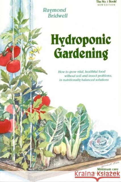 Hydroponic Gardening: How To Grow Vital, Healthful Food Without Soil and insect Problems in Nutritionally Balanced Solutions Bridwell, Raymond 9780931231957 CRC - książka