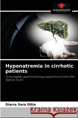 Hyponatremia in cirrhotic patients Diarra Sar 9786204088822 Our Knowledge Publishing - książka
