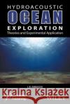 Hyrdoacoustic Ocean Exploration: Theories and Experimental Application Abbasov, Iftikhar B. 9781119323549 John Wiley & Sons