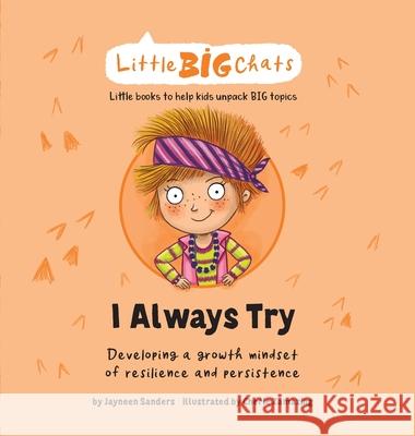 I Always Try: Developing a growth mindset of resilience and persistence Cherie Zamazing Jayneen Sanders 9781761160172 Educate2empower Publishing - książka