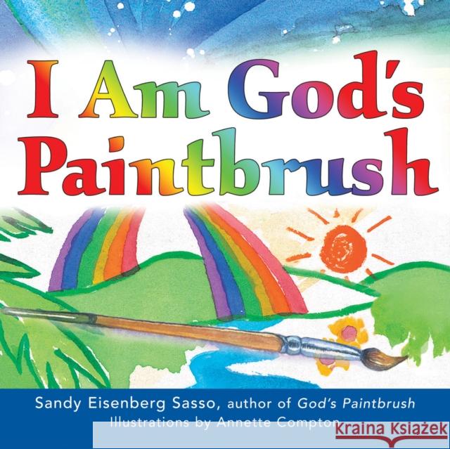 I Am God's Paintbrush Sandy Eisenberg Sasso Annette Compton 9781683367949 Skylight Paths Publishing - książka
