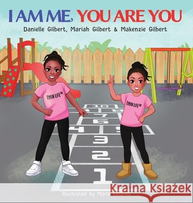 I Am Me and You Are You Danielle Gilbert Mariah Gilbert Makenzie Gilbert 9781952733376 Danielle Gilbert - książka