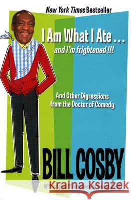 I Am What I Ate: and I'm frightened!!! Bill Cosby 9780060545741 HarperCollins Publishers Inc - książka