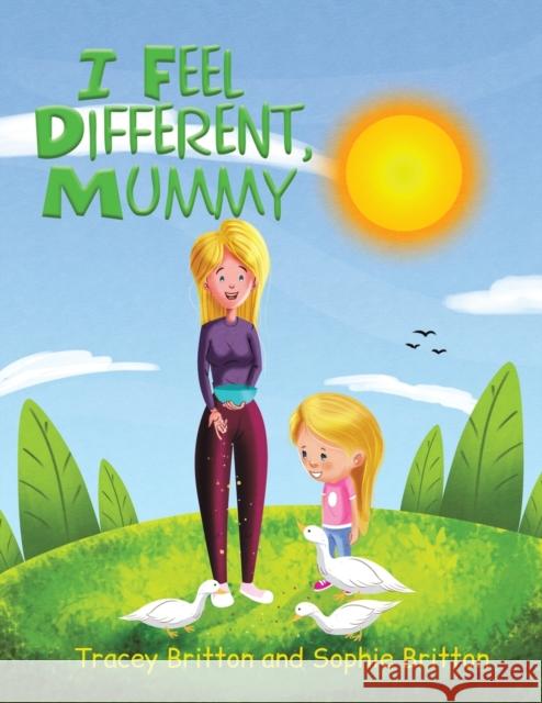 I Feel Different, Mummy Tracey Britton, Sophie Britton 9781398409101 Austin Macauley Publishers - książka