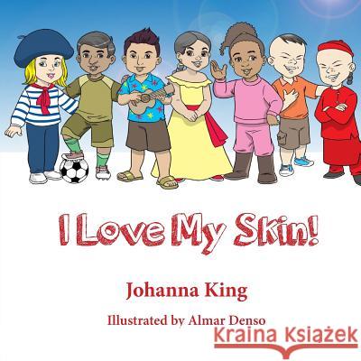 I Love My Skin! King's Daughter Publishing Johanna King 9780692733271 Johanna King - książka