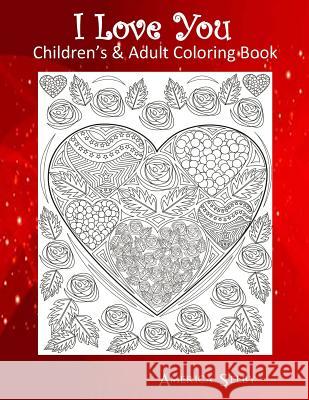 I Love You Children's & Adult Coloring Book: Children's & Adult Coloring Book America Selby 9781542985758 Createspace Independent Publishing Platform - książka