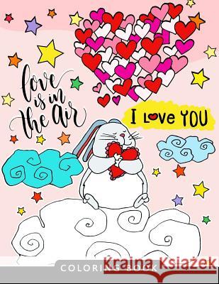 I love you Coloring Book: Stress-relief Coloring Book For Grown-ups (The Best Gifts) Balloon Publishing 9781983677397 Createspace Independent Publishing Platform - książka