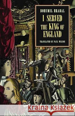 I Served the King of England Bohumil Hrabal Paul Wilson 9780811216876 New Directions Publishing Corporation - książka