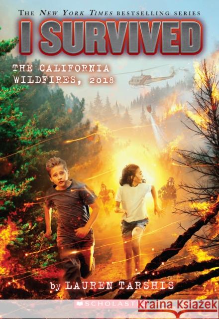 I Survived the California Wildfires, 2018 (I Survived #20): Volume 20 Tarshis, Lauren 9781338317442 Scholastic Inc. - książka