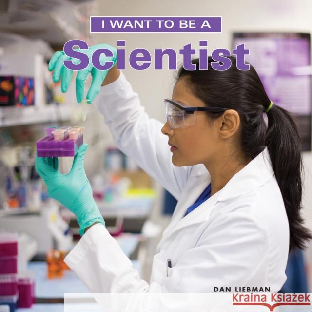 I Want to Be a Scientist Dan Liebman 9781770857896 Firefly Books - książka