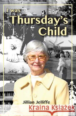 I was Thursday's Child Jelliffe, Jillian 9780648067511 Nenge Books - książka