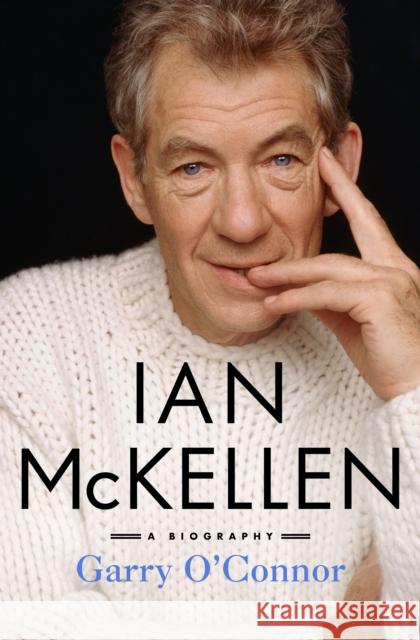 Ian McKellen: A Biography Garry O'Connor 9781250223883 St. Martin's Publishing Group - książka