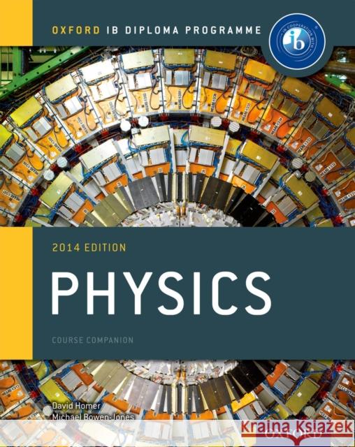 Ib Physics Course Book: 2014 Edition: Oxford Ib Diploma Program Bowen-Jones, Michael 9780198392132 Oxford University Press - książka