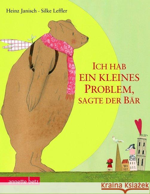 Ich hab ein kleines Problem, sagte der Bär, Geschenkbuch-Ausgabe Janisch, Heinz; Leffler, Silke 9783219115116 Betz, Wien - książka