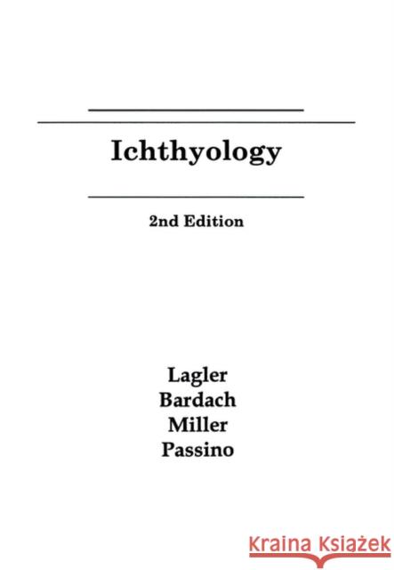 Ichthyology Karl Frank Lagler Robert R. Miller John E. Bardach 9780471511663 John Wiley & Sons - książka