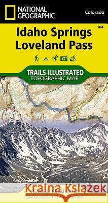 Idaho Springs, Loveland Pass Map National Geographic Maps 9781566952491 Not Avail - książka