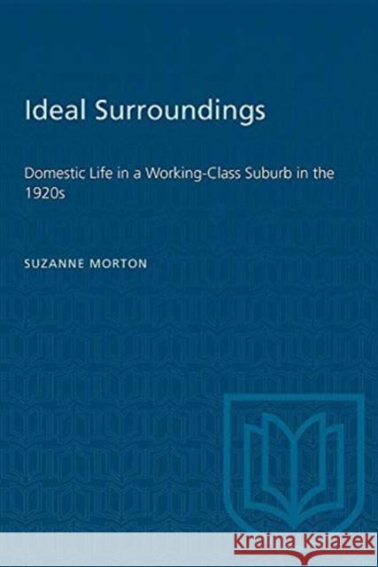 Ideal Surroundings Suzanne Morton 9780802075758 University of Toronto Press - książka