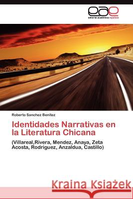 Identidades Narrativas en la Literatura Chicana Sanchez Benitez Roberto 9783844349924 Editorial Acad Mica Espa Ola - książka