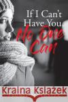 If I Can't Have You, No One Can Ebonie McBrayer 9781953223494 Rushmore Press LLC