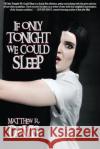 If Only tonight We Could Sleep Steve Dillon Meg Wright Matthew R. Davis 9781672578424 Independently Published