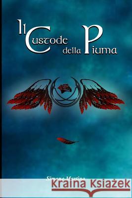 Il Custode della Piuma vol. I: di Simone Martino Martino, Simone 9781541073210 Createspace Independent Publishing Platform - książka