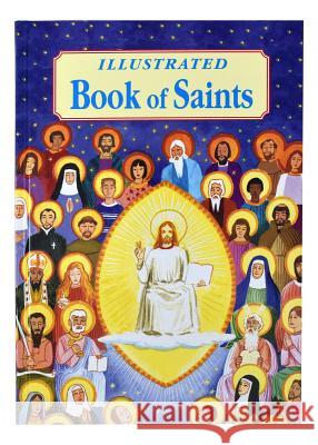 Illustrated Book of Saints: Inspiring Lives in Word and Picture Donaghy, Thomas J. 9780899427331 Catholic Book Publishing Company - książka