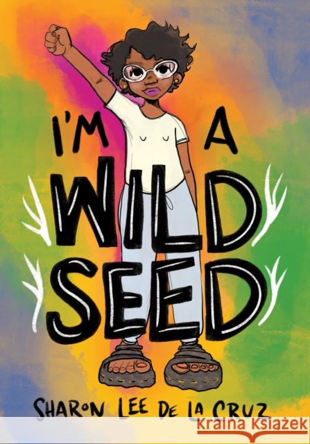 I'm a Wild Seed de la Cruz, Sharon Lee 9781951491055 Street Noise Books - książka