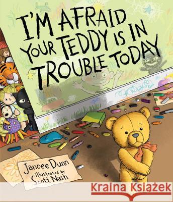 I'm Afraid Your Teddy Is in Trouble Today Jancee Dunn Scott Nash 9780763675370 Candlewick Press (MA) - książka