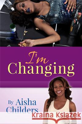 I'm Changing Aisha Childers Niyia L. Whitsett 9781500990923 Createspace - książka