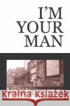 I'm Your Man Sykes 9781941914113 Saltimbanque Books