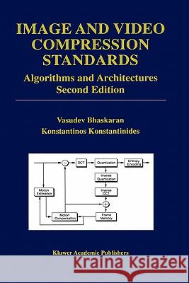 Image and Video Compression Standards: Algorithms and Architectures Bhaskaran, Vasudev 9780792399520 Kluwer Academic Publishers - książka