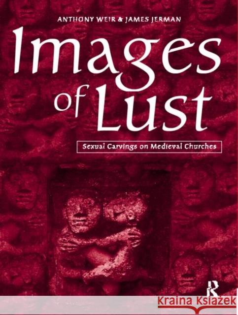 Images of Lust: Sexual Carvings on Medieval Churches Jerman, James 9780415151566 Routledge - książka