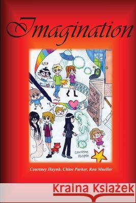 Imagination Courtney Huynh Chbloe Parker Christine Huynh 9781682231616 Around the World Publishing LLC - książka