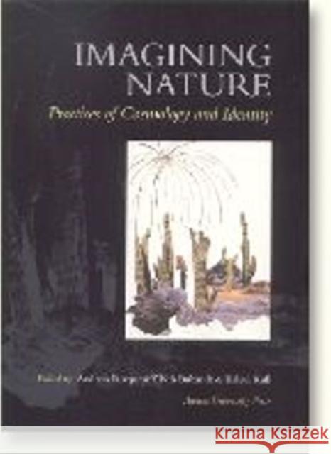 Imagining Nature: Practices of Cosmology & Identity Kalevi Kull, Andreas Roepstorff 9788772889450 Aarhus University Press - książka