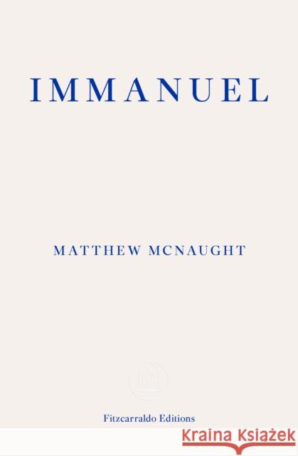 Immanuel Matthew McNaught 9781910695678 Fitzcarraldo Editions - książka