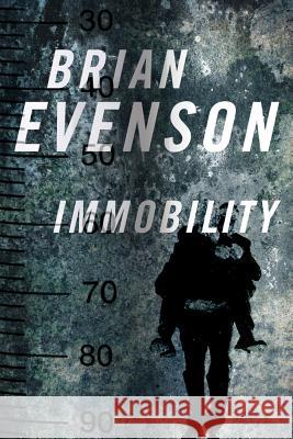 Immobility Brian Evenson 9780765330970 Tor Books - książka