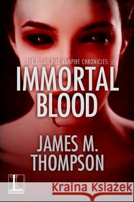 Immortal Blood James M Thompson (Freddie Mac Corporation USA) 9781516104130 Kensington Publishing Corporation - książka