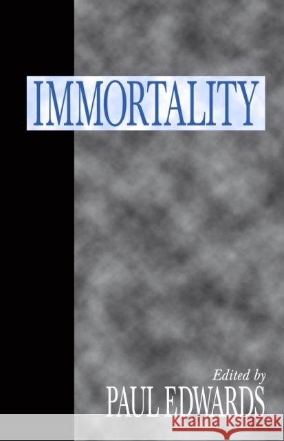 Immortality Paul Edwards 9781573921305 Prometheus Books - książka