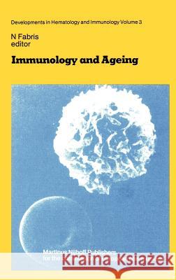 Immunology and Ageing N. Fabris 9789024726400 Springer - książka