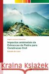 Impactos ambinetais da Extraccao da Pedra para Construcao Civil Guimaraes, Angelo Lourenco 9786202174220 Novas Edicioes Academicas