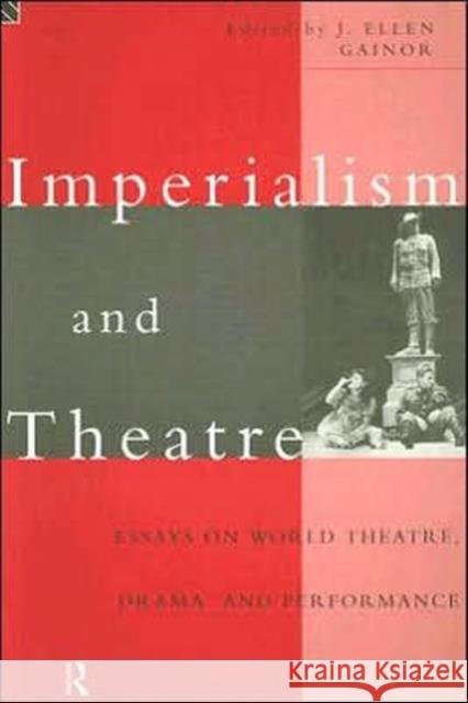 Imperialism and Theatre J. Ellen Gainor 9780415106412 Routledge - książka