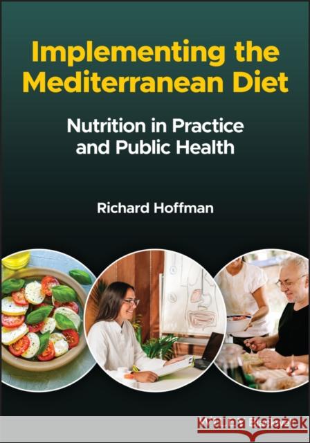 Implementing the Mediterranean Diet: Nutrition in Practice and Public Health Hoffman 9781119826712 John Wiley and Sons Ltd - książka