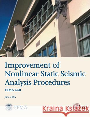 Improvement of Nonlinear Static Seismic Analysis Procedures (FEMA 440) Agency, Federal Emergency Management 9781484019436 Createspace - książka