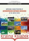 Improving Characterization of Anthropogenic Methane Emissions in the United States National Academies of Sciences Engineeri Division on Earth and Life Studies       Board on Environmental Studies and Tox 9780309470506 National Academies Press